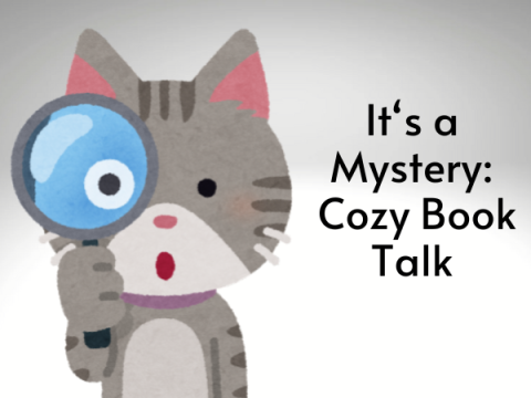 It's a Mystery: Cozy Book Talk. Cat with magnifying glass