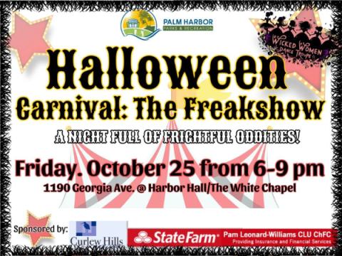 Halloween Carnival: The Freakshow, A Night Full of Frightful Oddities. Friday, October 25th from 6-9 PM. 1190 Georgia Ave. @ Harbor Hall/The White Chapel. Sponsored by Curlew Hills, State Farm Pam Leonard-Williams