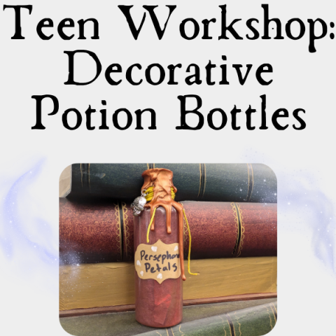 Teen Workshop: Decorative Potion Bottles