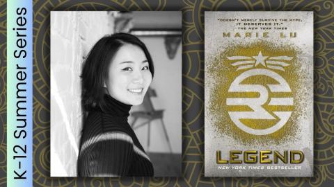 K-12 Summer Series. Marie Lu, Legend
