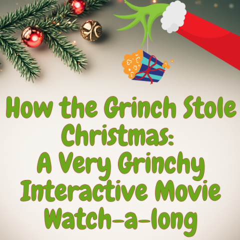 How the Grinch Stole Christmas: A Very Grinchy Interactive Movie Watch-a-long