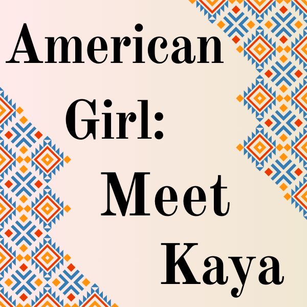 American Girl: Meet Kaya