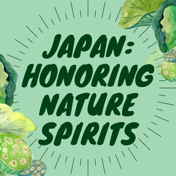 Japan: Honoring Nature Spirits